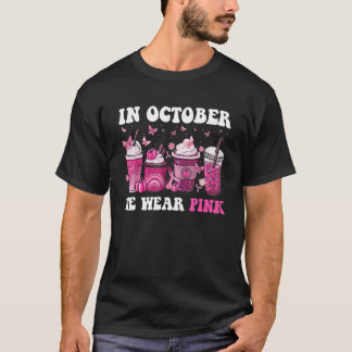 In October We Wear Pink Coffee Latte Fall Autumn S T-Shirt