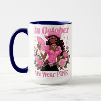 in October We Wear Pink Cowgirl Awareness Art  Mug