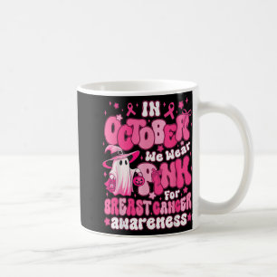 In October We Wear Pink Cute Ghost Breast Cancer A Coffee Mug