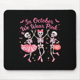 In October We Wear Pink Dancing Skeleton Breast Ca Mouse Mat