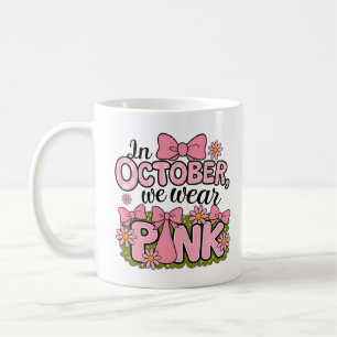 In october we wear pink design  coffee mug