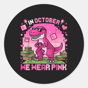 In October We Wear Pink Dinosaur Breast Cancer Awa Classic Round Sticker