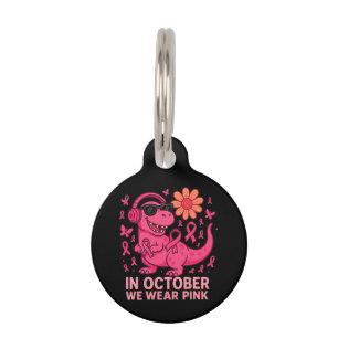 In October We Wear Pink Dinosaur Cancer Awareness  Pet Tag