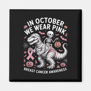 In October We Wear Pink Dinosaur Skeleton Breast C Magnet