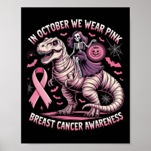 In October We Wear Pink Dinosaur Skeleton Breast C Poster