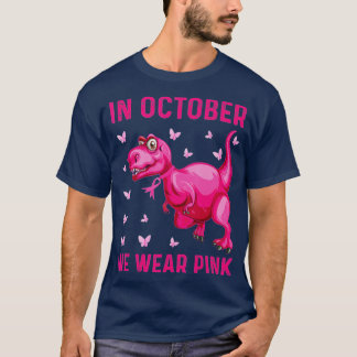 In October We Wear Pink Dinosaur  T-Shirt