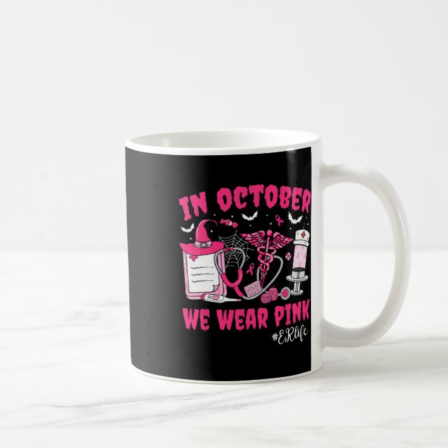 In October We Wear Pink Er Life Er Nurse Breast Ca Coffee Mug (Right)