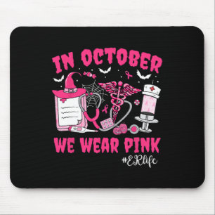 In October We Wear Pink Er Life Er Nurse Breast Ca Mouse Mat