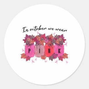 In October We Wear Pink Floral Fall Breast Cancer Classic Round Sticker