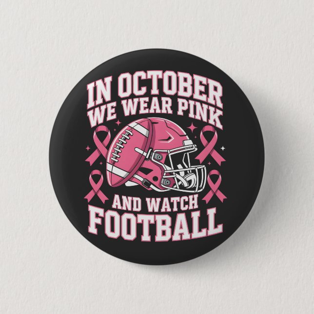 In October We Wear Pink Football Breast Cancer 6 Cm Round Badge (Front)