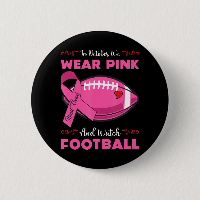 In October we wear pink Football Breast Cancer 6 Cm Round Badge (Front)