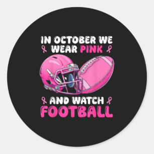 In October We Wear Pink Football Breast Cancer Awa Classic Round Sticker