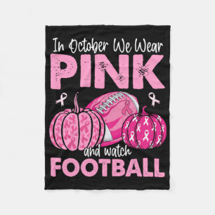 In October We Wear Pink Football Breast Cancer Awa Fleece Blanket
