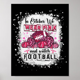 In October We Wear Pink Football Breast Cancer Awa Poster