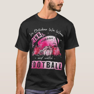 In October We Wear Pink Football Breast Cancer Awa T-Shirt