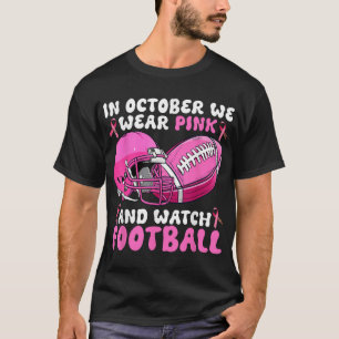 In October We Wear Pink Football Breast Cancer  T-Shirt