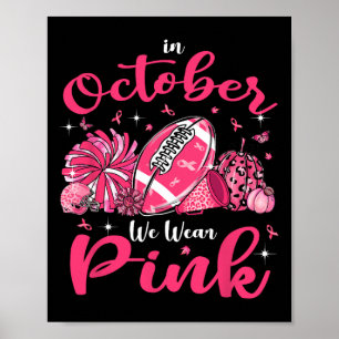 In October We Wear Pink Football Cheerleading Brea Poster