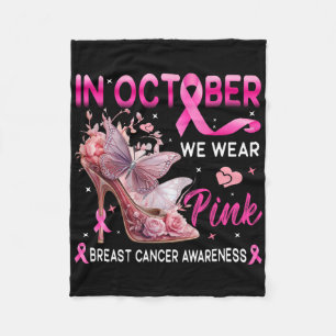 In October We Wear Pink For Breast Cancer Awarenes Fleece Blanket