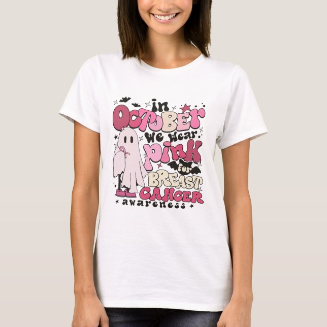 In October We Wear Pink For Breast Cancer Hallowee T-Shirt (Front)