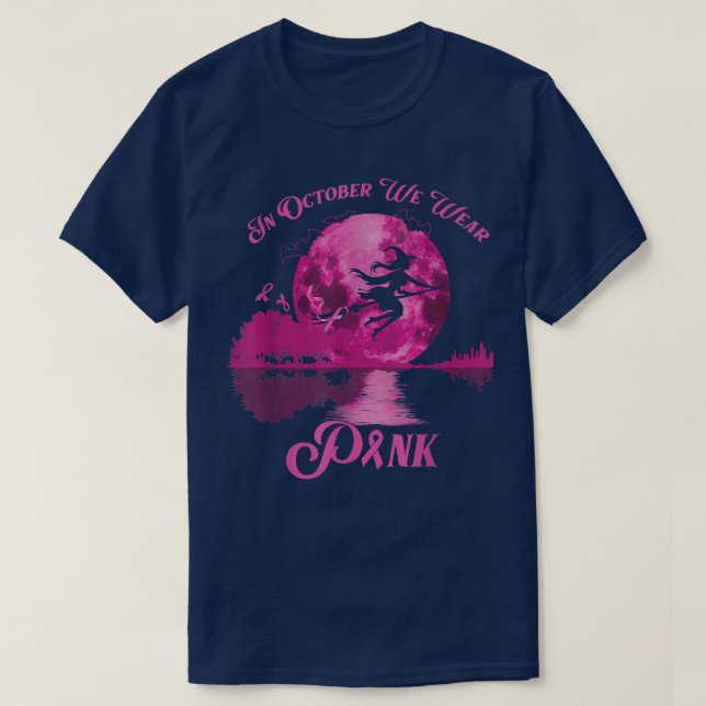 In October We Wear Pink Funny Witch Breast Cancer  T-Shirt (Design Front)