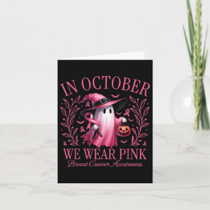 In October We Wear Pink Ghost Boo Breast Cancer Aw Card