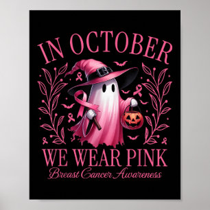 In October We Wear Pink Ghost Boo Breast Cancer Aw Poster