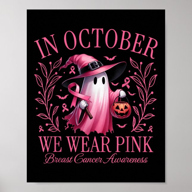 In October We Wear Pink Ghost Boo Breast Cancer Aw Poster (Front)