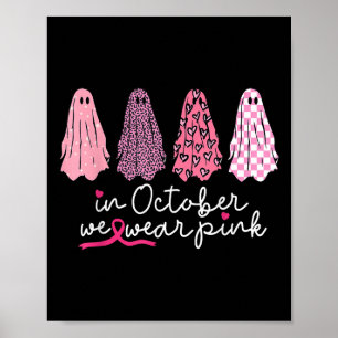 In October We Wear Pink Ghost Boo Halloween Breast Poster