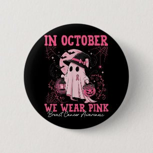 In October We Wear Pink Ghost Breast Cancer Awaren 6 Cm Round Badge