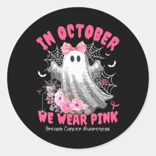 In October We Wear Pink Ghost Breast Cancer Hallow Classic Round Sticker