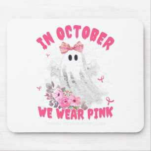 In October We Wear Pink Ghost Breast Cancer Hallow Mouse Mat