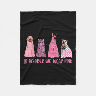 In October We Wear Pink Ghost Dogs Breast Cancer A Fleece Blanket