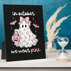 in October We Wear Pink Ghost Halloween Plaque