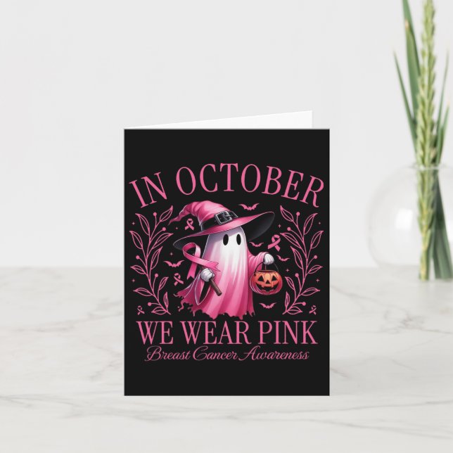 In October We Wear Pink Ghost Witch Breast Cancer  Card (Front)