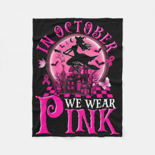 In October We Wear Pink Ghost Witch Breast Cancer  Fleece Blanket