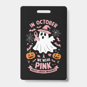 In October We Wear Pink Ghost Witch Breast Cancer  ID Badge