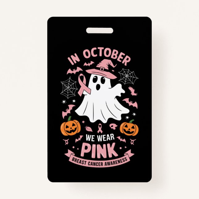 In October We Wear Pink Ghost Witch Breast Cancer  ID Badge (Front)