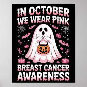 In October We Wear Pink Ghost Witch Breast Cancer Poster