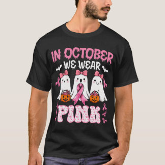 In October We Wear Pink Ghost Witch Breast Cancer  T-Shirt