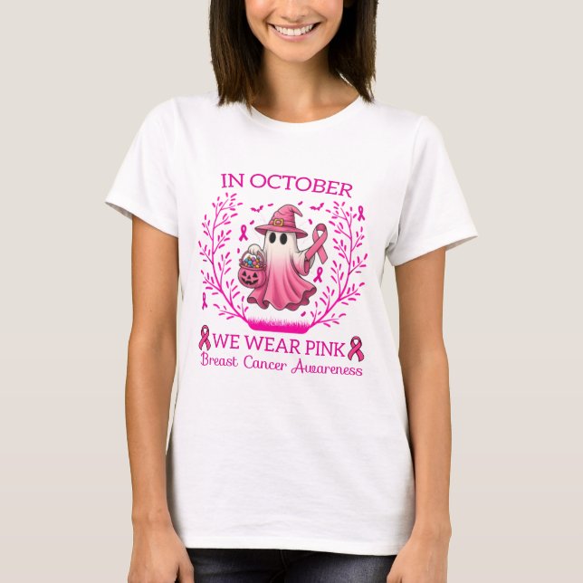 In October We Wear Pink Ghost Witch Breast Cancer  T-Shirt (Front)