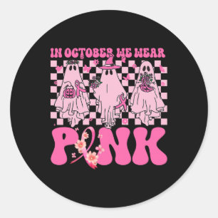 In October We Wear Pink Ghosts For Breast Cancer W Classic Round Sticker