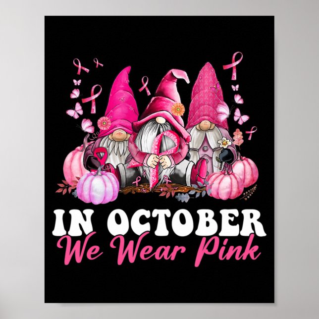 In October We Wear Pink Gnome Breast Cancer Awaren Poster (Front)