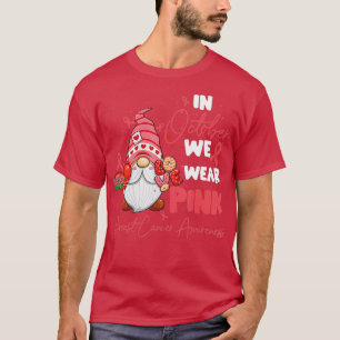 In October We Wear Pink Gnome Breast Cancer Awaren T-Shirt