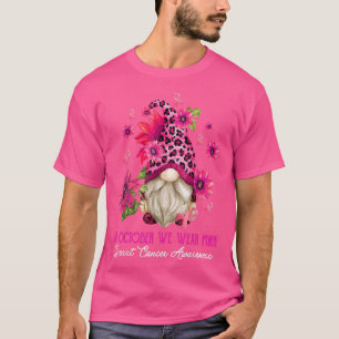 In October We Wear Pink Gnome Breast Cancer Awaren T-Shirt