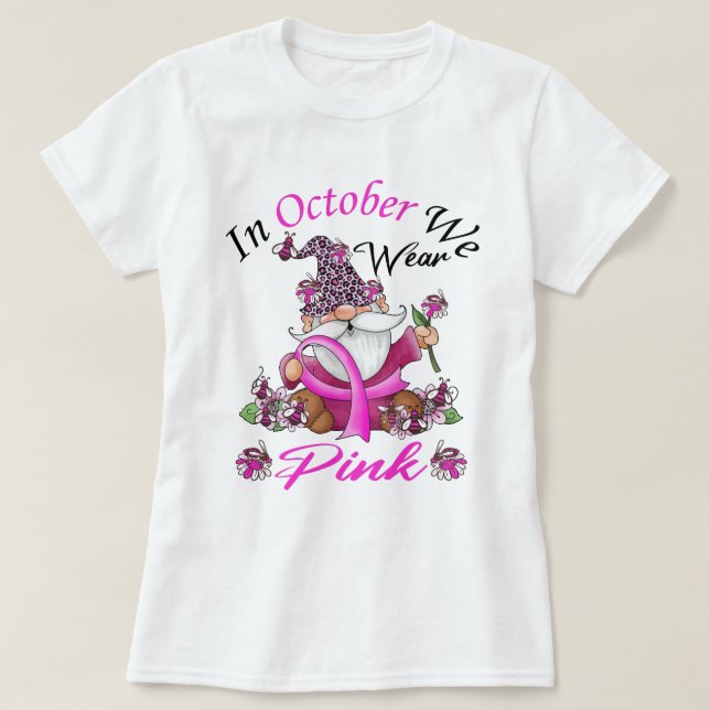 In October We Wear Pink Gnome Breast Cancer T-Shirt (Design Front)
