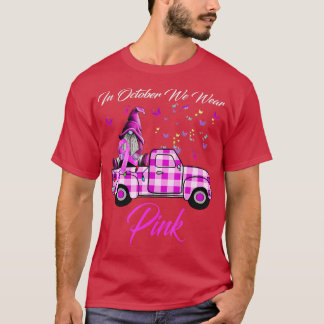 In October We Wear Pink Gnome Truck Breast Cancer T-Shirt