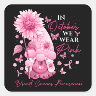 In October We Wear Pink Gnomes Gnome Breast Cancer Square Sticker