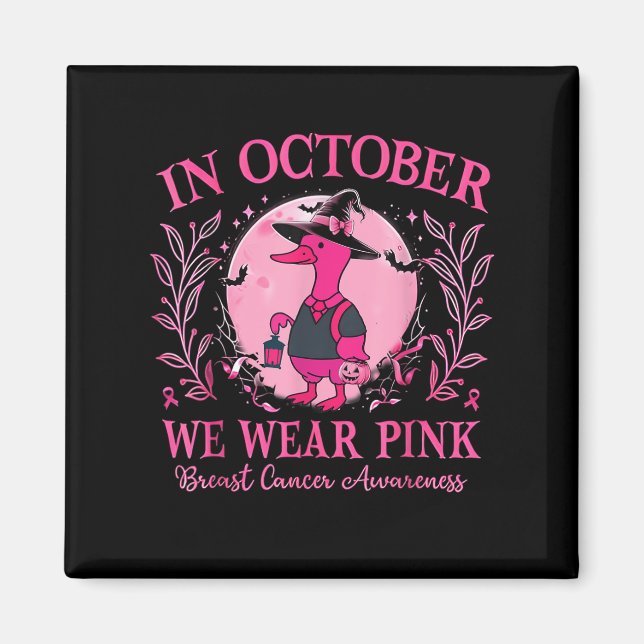 In October We Wear Pink Goose Breast Cancer Awaren Magnet (Front)