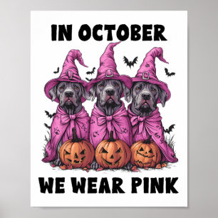 In October We Wear Pink Great Dane Halloween Breas Poster
