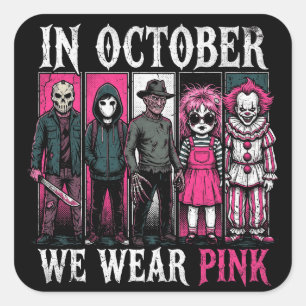 In October We Wear Pink Halloween Characters Square Sticker